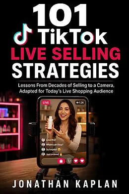 E-Book (epub) 101 TikTok Live Selling Strategies von Jonathan Kaplan
