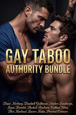 E-Book (epub) Gay Taboo Authority Bundle von Dane Norbury, Dashiell Gallivane, Anders Lunthorpe