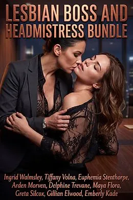 E-Book (epub) Lesbian Boss and Headmistress Bundle von Ingrid Walmsley, Tiffany Volna, Euphemia Stenthorpe