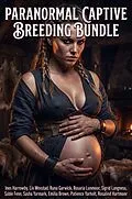 E-Book (epub) Paranormal Captive Breeding Bundle von Ines Harrowby, Rosalind Hartmoor, Liv Wexstad