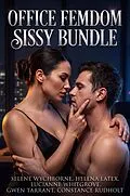 E-Book (epub) Office Femdom Sissy Bundle von Selene Wychborne, Helena Latex, Lucianne Whitgrove