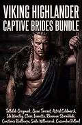 E-Book (epub) Viking Highlander Captive Brides Bundle von Tallulah Greymark, Gwen Tarrant, Astrid Coldmarsh