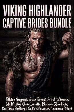 E-Book (epub) Viking Highlander Captive Brides Bundle von Tallulah Greymark, Gwen Tarrant, Astrid Coldmarsh