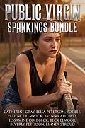 E-Book (epub) Public Virgin Spankings Bundle von Catherine Gray, Elisa Peterson, Zoe Lee