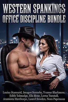 E-Book (epub) Western Spankings Office Discipline Bundle von Louisa Stannard, Imogen Sowerby, Yvonne Blackmere