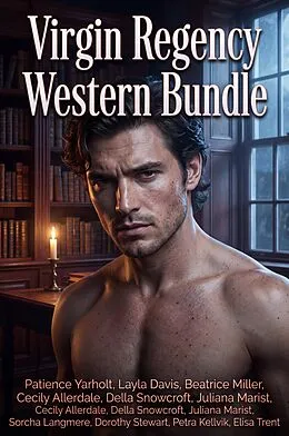 E-Book (epub) Virgin Regency Western Bundle von Patience Yarholt, Elisa Trent, Layla Davis