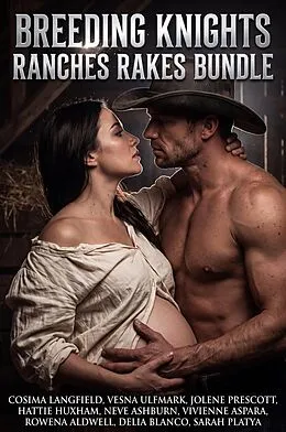 E-Book (epub) Breeding Knights Ranches Rakes Bundle von Cosima Langfield, Vesna Ulfmark, Jolene Prescott