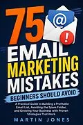 E-Book (epub) 75 Email Marketing Mistakes Beginners Should Avoid von Martin Jones