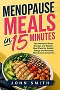 E-Book (epub) Menopause Meals in 15 Minutes von John Smith