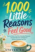 E-Book (epub) 1,000 Little Reasons to Feel Good von Steven Smith