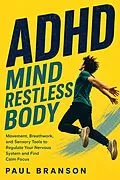 E-Book (epub) ADHD Mind Restless Body von Paul Branson