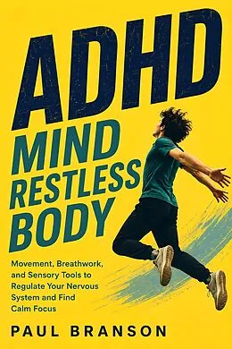 E-Book (epub) ADHD Mind Restless Body von Paul Branson