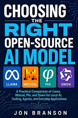 E-Book (epub) Choosing the Right Open-Source AI Model von Jon Branson