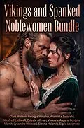 E-Book (epub) Vikings and Spanked Noblewomen Bundle von Clara Watson, Sigrid Langness, Georgia Winship