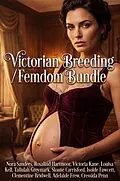 E-Book (epub) Victorian Breeding Femdom Bundle von Nora Sanders, Cressida Penn, Rosalind Hartmoor