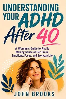 E-Book (epub) Understanding Your ADHD After 40 von John Brooks