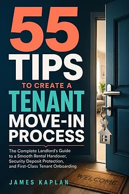 E-Book (epub) 55 Tips to Create a Tenant Move-In Process von James Kaplan