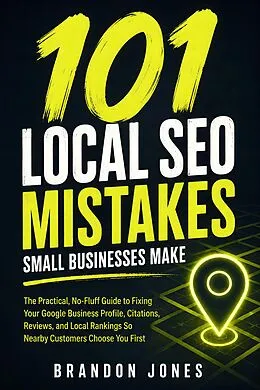 E-Book (epub) 101 Local SEO Mistakes Small Businesses Make von Brandon Jones