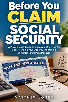 E-Book (epub) Before You Claim Social Security von Matthew Jones