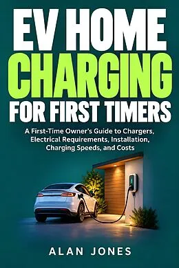 E-Book (epub) EV Home Charging For First Timers von Alan Jones