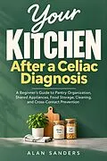 E-Book (epub) Your Kitchen After a Celiac Diagnosis von Alan Sanders