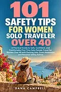 E-Book (epub) 101 Safety Tips for Women Solo Traveler Over 40 von Dana Campbell