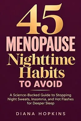 E-Book (epub) 45 Menopause Nighttime Habits to Avoid von Diana Hopkins