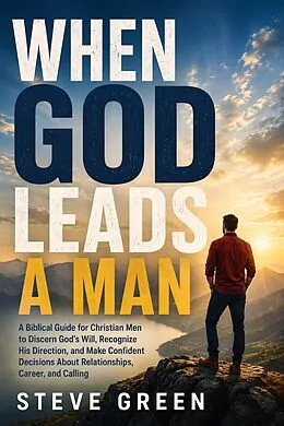 E-Book (epub) When God Leads a Man von Steve Green