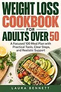 E-Book (epub) Weight Loss Cookbook for Adults Over 50 von Laura Bennett