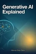 E-Book (epub) Generative AI Explained von Marcus Chen Ferro