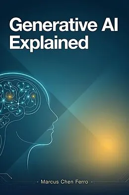 E-Book (epub) Generative AI Explained von Marcus Chen Ferro