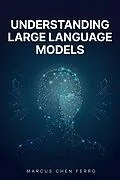 E-Book (epub) Understanding Large Language Models von Marcus Chen Ferro
