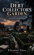 E-Book (epub) The Debt Collector's Garden von Eleanor Voss