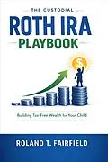 E-Book (epub) The Custodial Roth IRA Playbook von Roland T. Fairfield