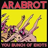 Arabrot Vinyl YOU BUNCH OF IDIOTS