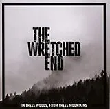 The Wretched End CD In These Woods, From These Mountains