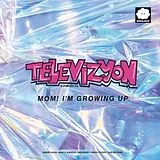 Televizyon Vinyl Mom! I'm Growing Up