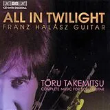 Franz Halász CD All In Twilight - Sämtliche Gitarrenwerke (Ga)