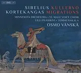 Paasikivi/Hakala/Vänskä/YL Mal Super Audio CD Kullervo/Migrations