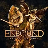 Enbound CD And She Says Gold