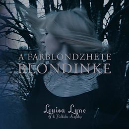 Louisa/Yiddishe Kapelye,D Lyne CD A Farblondzhete Blondinke