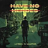 Have No Heroes Vinyl Letters To Nowhere