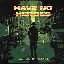 Have No Heroes Vinyl Letters To Nowhere (Col.LP)