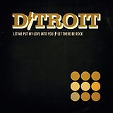 D/Troit Single (analog) Let Me Put My Love/Let There Be Rock (7" Vinyl)