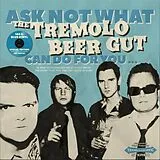 Tremolo Beer Gut,The Vinyl Ask Not What The Tremolo Beer Gut Can Do For You..