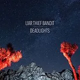 Liar Thief Bandit Vinyl Deadlights