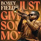 Boney Fields Vinyl Just Give Me Some Mo'