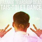 Frankie Teardrop Dead LP (analog) Tais-toi Et Dance