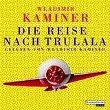 Audio CD (CD/SACD) Die Reise nach Trulala von Wladimir Kaminer