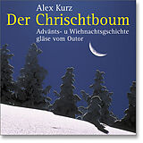 Audio CD (CD/SACD) Der Chrischtboum von Alex Kurz